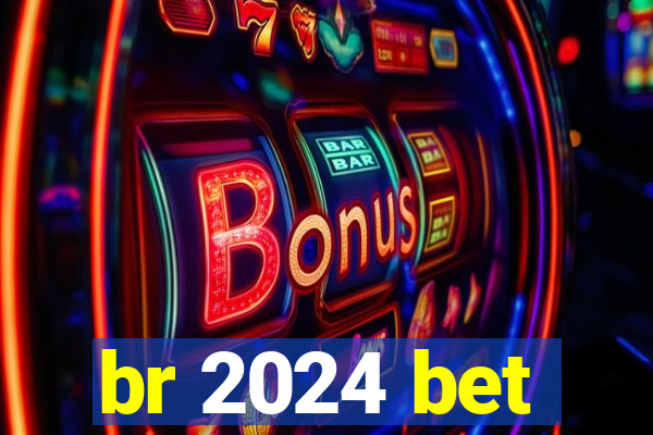 br 2024 bet